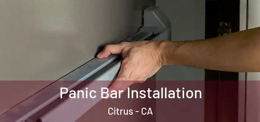  Panic Bar Installation Citrus - CA