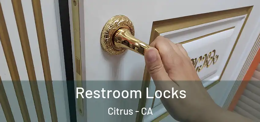  Restroom Locks Citrus - CA